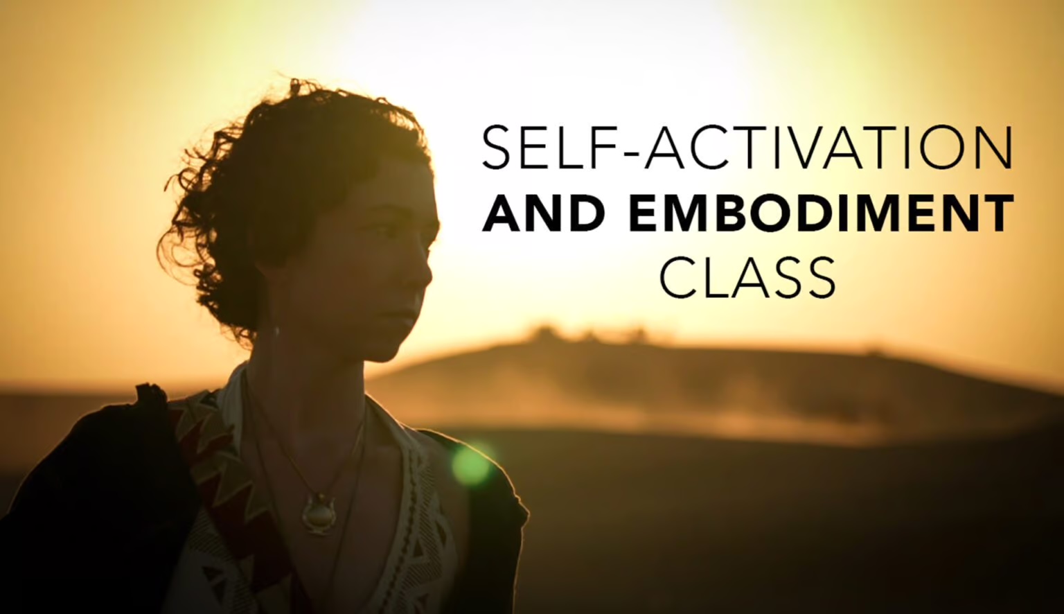 Self-Activation and Embodiment Class