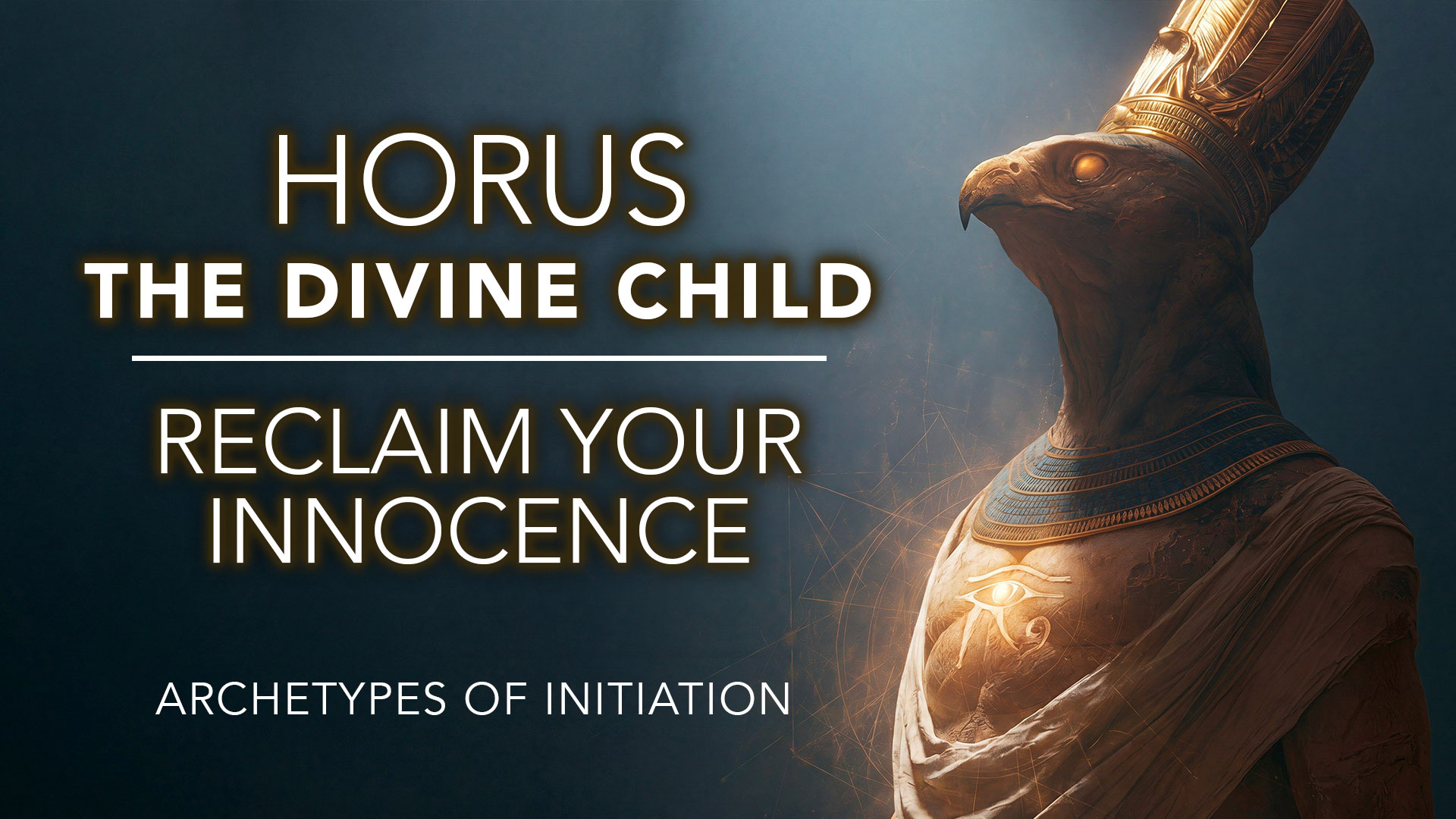 Horus, the Divine Child: Reclaim Your Innocence complimentary course
