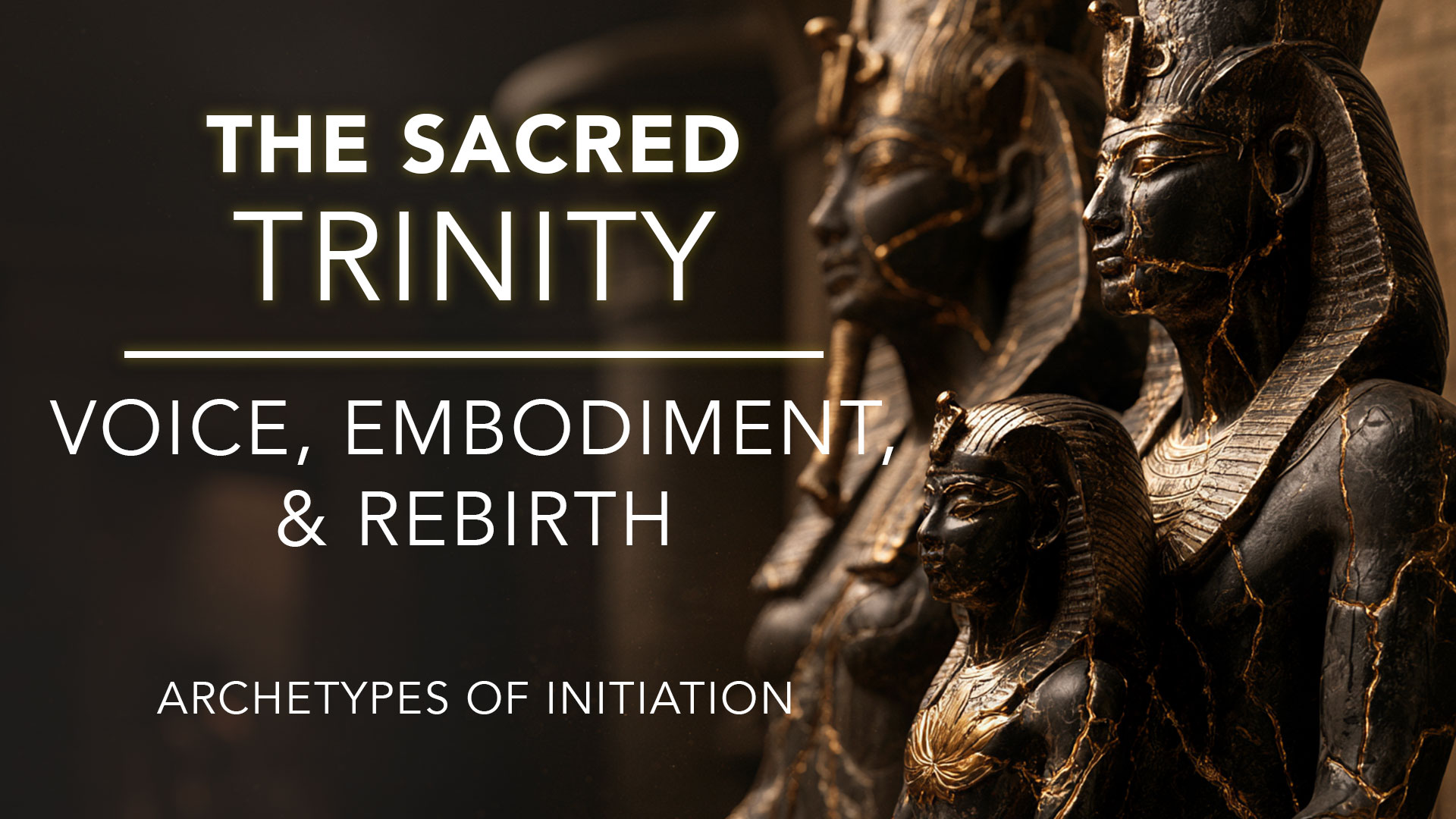 The Sacred Trinity — Voice, Embodiment, & Rebirth