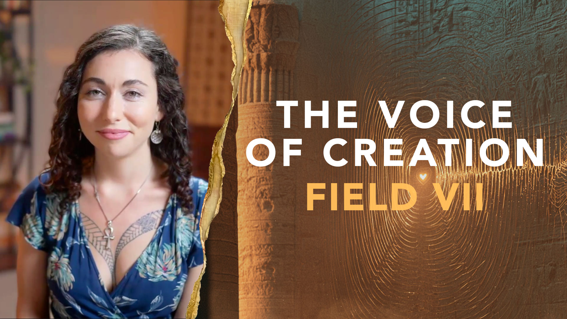 Mystery School Field VII: The Voice of Creation